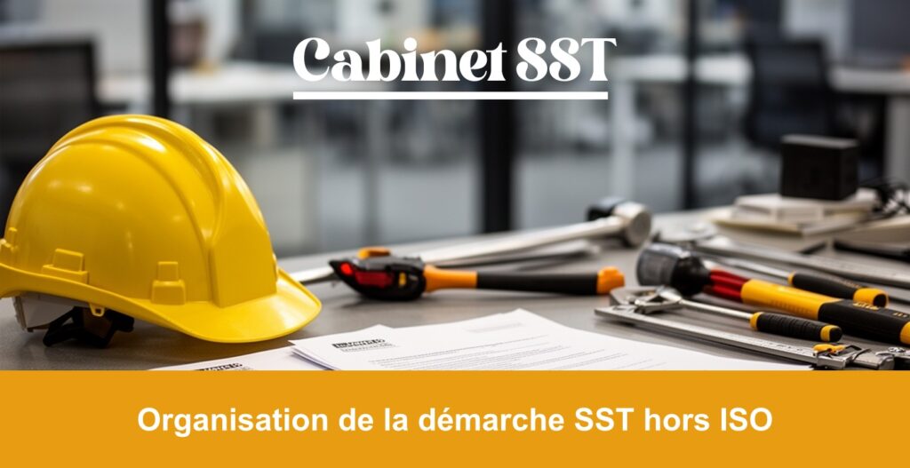Organisation de la démarche SST hors ISO